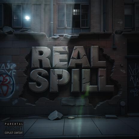 REAL SPILL | Boomplay Music