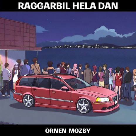 RAGGARBIL HELA DAN ft. Örnen | Boomplay Music