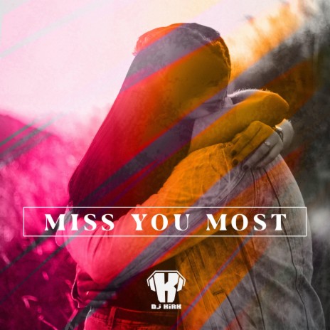 Miss You Most | Boomplay Music