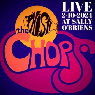 The Chops LIVE (Sally O'Briens MA 2.10.24)