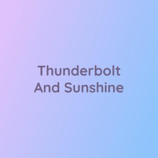 Thunderbolt And Sunshine