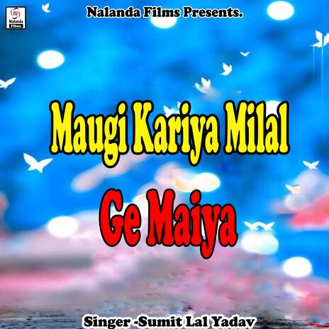 Maugi Kariya Milal Ge Maiya | Boomplay Music