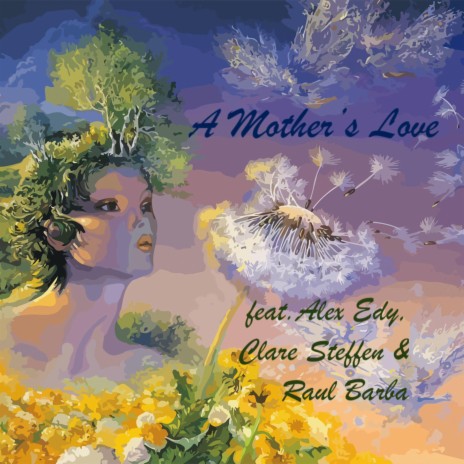 A Mother's Love ft. Alex Edy, Clare Steffen & Raul Barba
