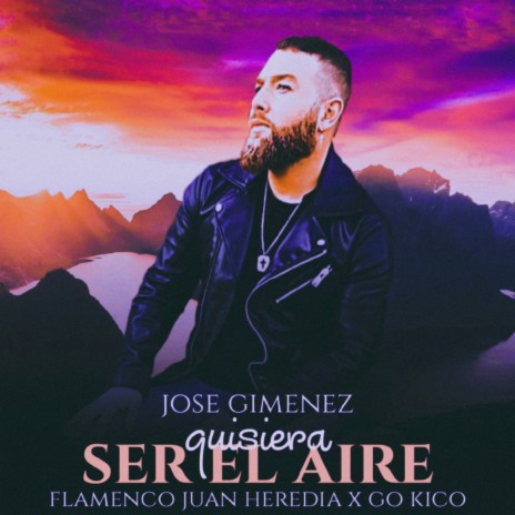 Quisiera Ser el Aire ft. Flamenco Juan Heredia & Jose Gimenez