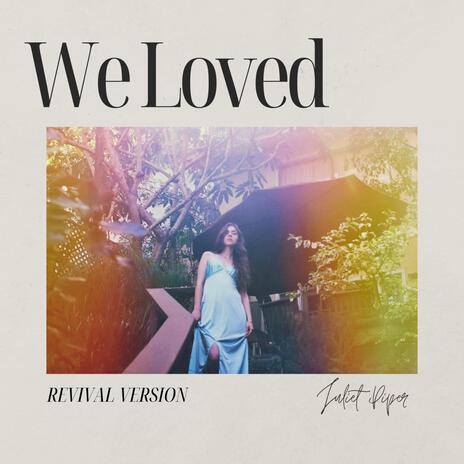 We Loved (Revival Version) | Boomplay Music