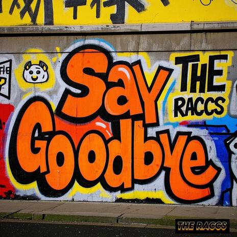 Say Goodbye | Boomplay Music