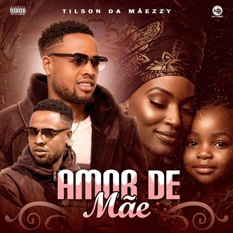 Amor De Mãe ft. Tilson Da Mãezzy | Boomplay Music