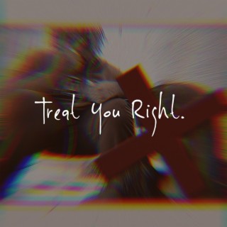 Treat You Right