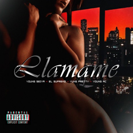 LLAMAME ft. Young Seiya, El Supremo & Yung Pretty | Boomplay Music