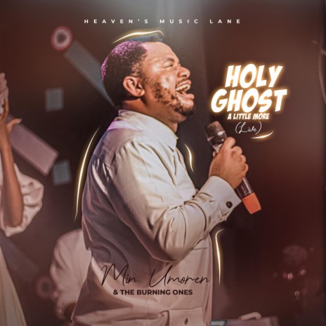Holy Ghost A Little More (Live) ft. The Burning Ones | Boomplay Music