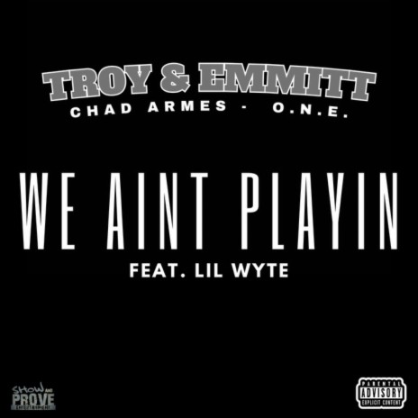 We Ain't Playin' (feat. Lil Wyte) | Boomplay Music