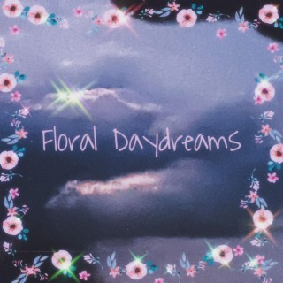 Floral Daydreams