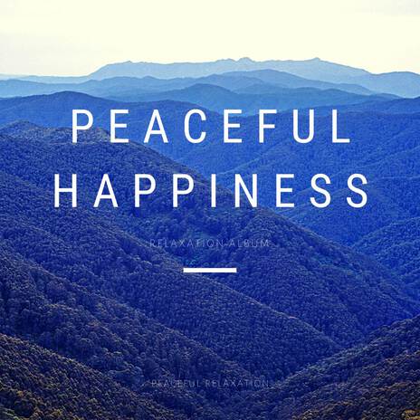 Peaceful Happiness (Relaxation) | Boomplay Music