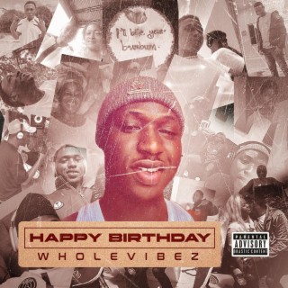 Happy Birthday Wholevibez