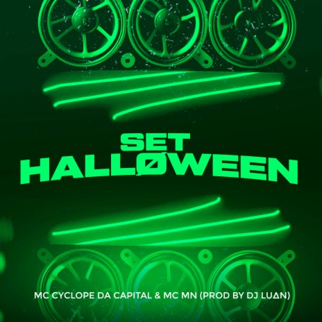 Set Halloween ft. MC Cyclope da Capital & DJ Luan | Boomplay Music