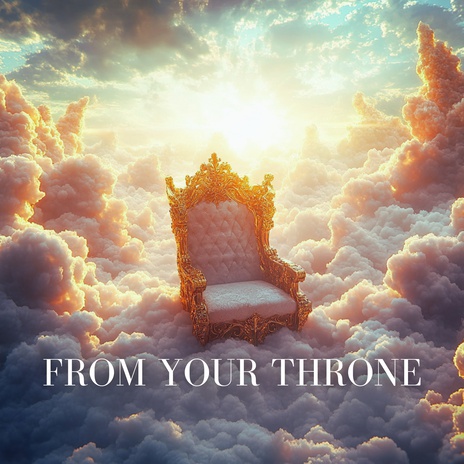 From Your Throne | Boomplay Music