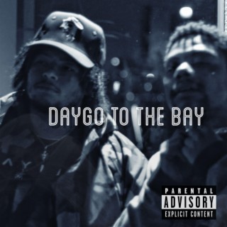 Daygo To The Bay