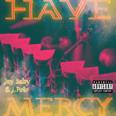 Have Mercy ft. J.Polo