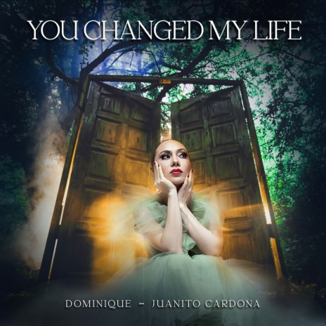 YOU CHANGED MY LIFE ft. Juanito Cardona | Boomplay Music