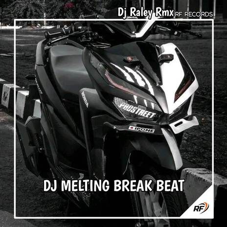 DJ MELTING BREAK BEAT | Boomplay Music