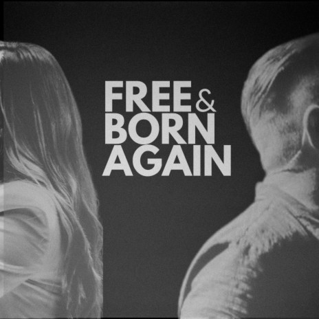 Free & Born Again | Boomplay Music