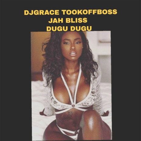 Dugu Dugu ft. JAH BLISS | Boomplay Music