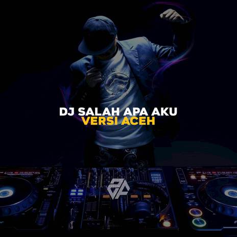 DJ Salah Apa Aku Versi Aceh (Remix) | Boomplay Music