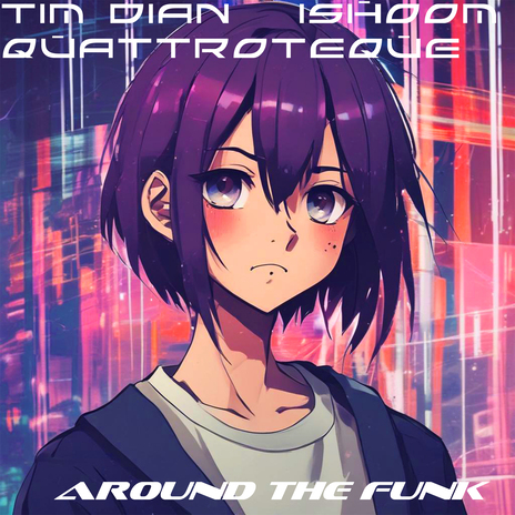 Around the Funk ft. Tim Dian & ishoom | Boomplay Music