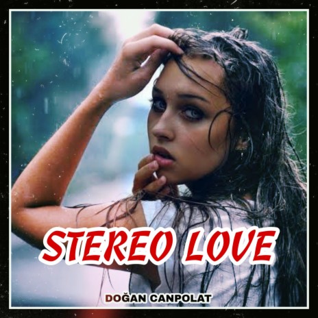 Stereo Love | Boomplay Music