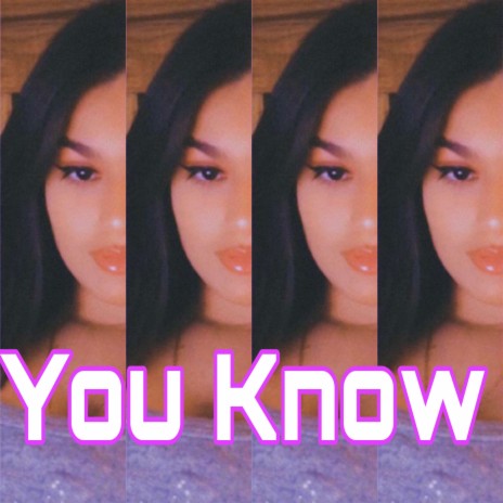 You Know | Boomplay Music