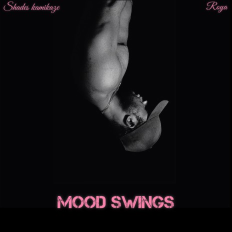 Mood Swings ft. Roya | Boomplay Music