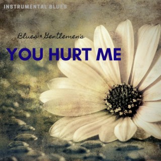 You Hurt Me (Instrumental Blues)