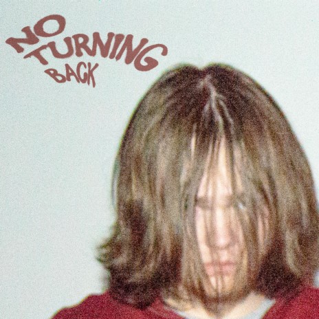NO TURNING BACK | Boomplay Music