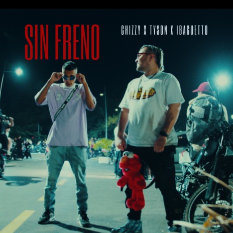 SIN FRENO ft. Tyson & Ibaguetto | Boomplay Music