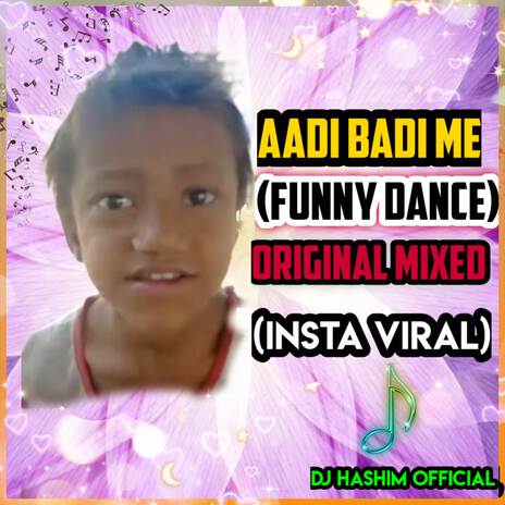 Aadi Badi Me - Funny Dance (Original Mixed) | Boomplay Music