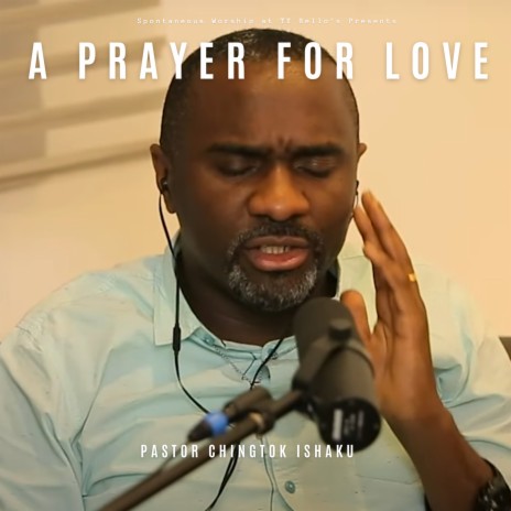 A Prayer for Love ft. Pastor Chingtok Ishaku | Boomplay Music