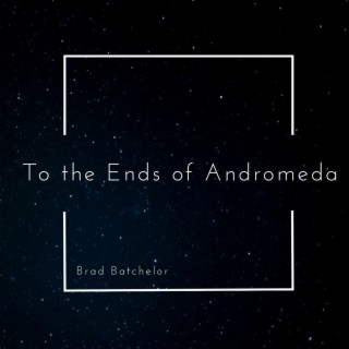 To the Ends of Andromeda