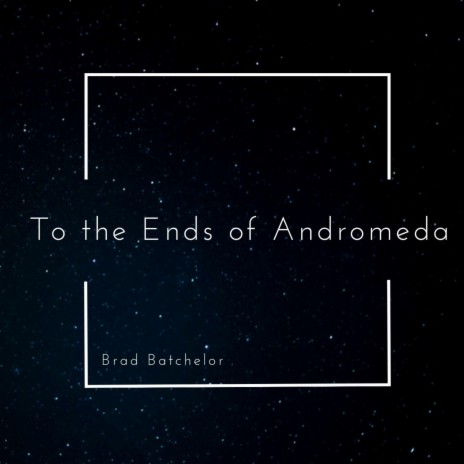 To the Ends of Andromeda | Boomplay Music