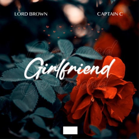 Girlfriend ft. Captain C