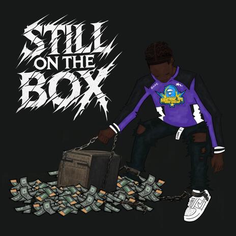 Still On The Box | Boomplay Music