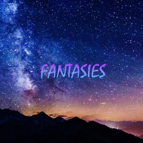 Fantasies | Boomplay Music