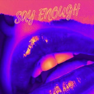 Say Enough