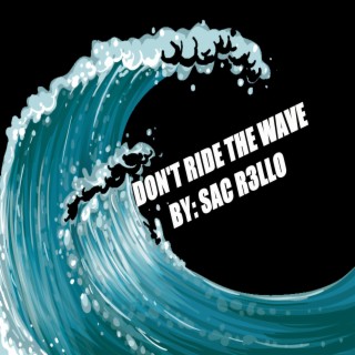 Don't Ride The Wave