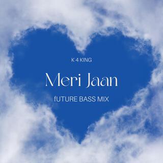 Meri Jaan (Future Bass Mix)