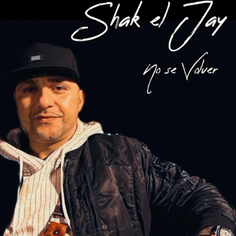 Shak el Jay (No se Volver)