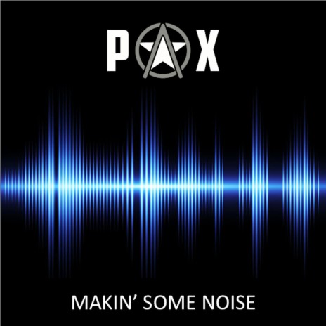 Makin' Some Noise | Boomplay Music