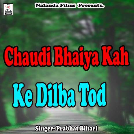 Chaudi Bhaiya Kah Ke Dilba Tod Delkay | Boomplay Music