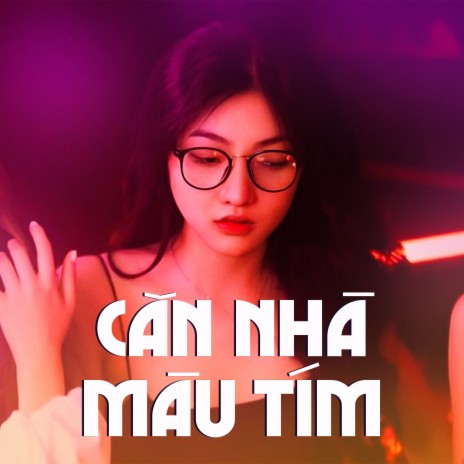 Căn Nhà Màu Tím NMT Lofi ft. H2K | Boomplay Music