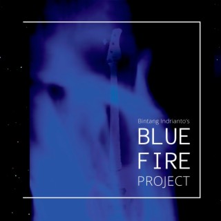 Bintang Indrianto's Blue Fire Project