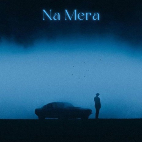 Na Mera ft. DHS | Boomplay Music